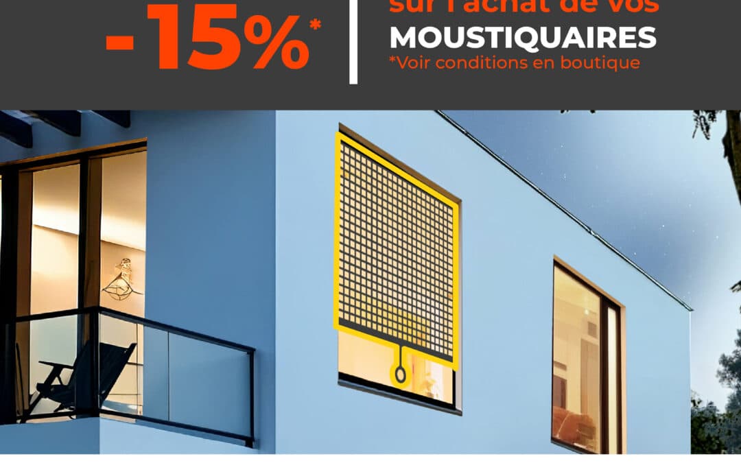 -15% sur vos moustiquaires
